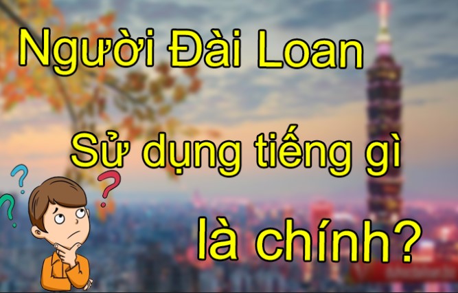 Tiếng Việt là ngôn ngữ phổ biến ở Đài Loan