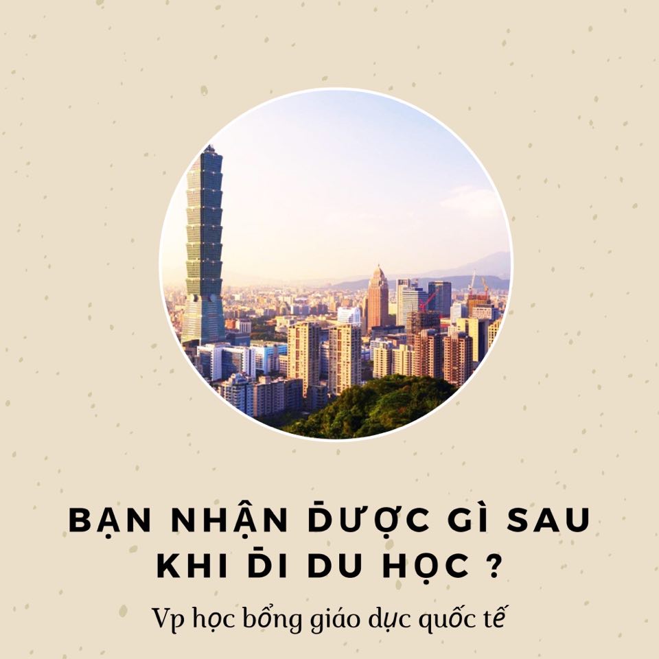 Bạn sẽ nhận được gì sau khi đi du học ?