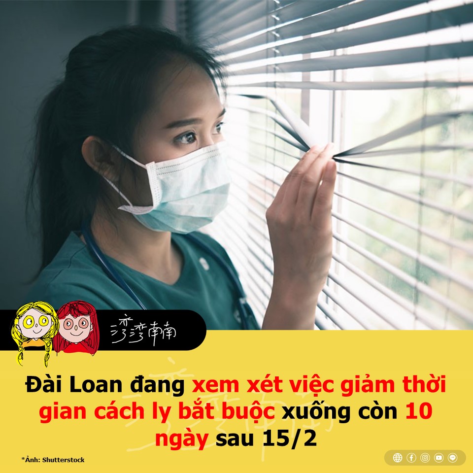Đài Loan xem xét giảm thời gian cách ly bắt buộc đối với hành khách nhập cảnh từ 14 ngày xuống còn 10