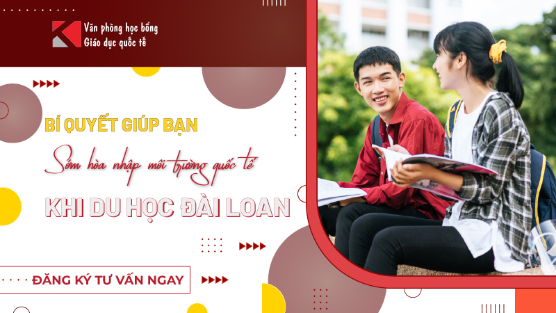 Bí Quyết Giúp Bạn Sớm Hòa Nhập Môi Trường Quốc Tế Khi Du Học Đài Loan