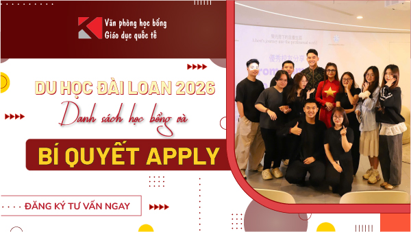 Học bổng Du học Đài Loan 2026: Danh sách & Bí quyết Apply