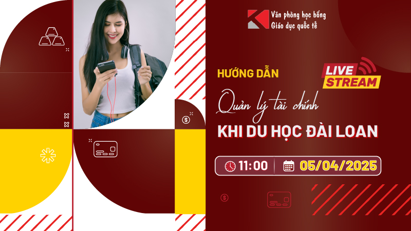 Livestream 05/04: Hướng dẫn quản lý tài chính khi đi Du học Đài Loan