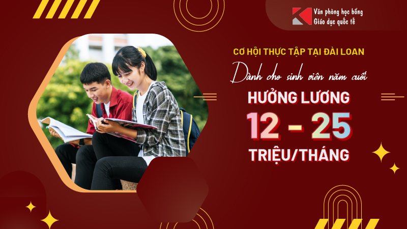 Cơ Hội Thực Tập Tại Đài Loan Hưởng Lương 20 - 25 Triệu/tháng Dành Cho Sinh Viên Năm Cuối
